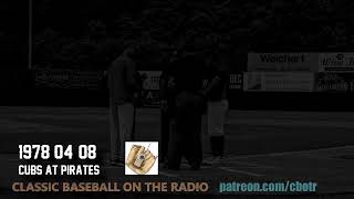 1978 04 08 Cubs at Pirates Classic Baseball Radio