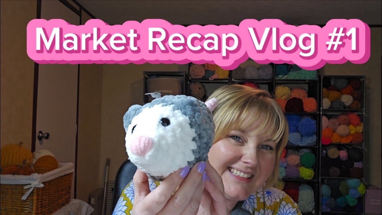 Crochet Market Recap Vlog 1 Youtube