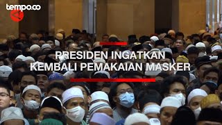 Covid 19 Masih Ada, Presiden Jokowi Ingatkan Kembali Pakai Masker