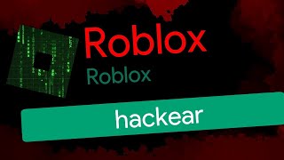 YO CREE UN ROBLOX PARA HACKEAR