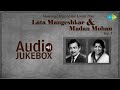 Best Of Lata Mangeshkar & Madan Mohan | Aap Ki Nazron Ne Samjha | Woh Bhooli Dastan | Old Songs