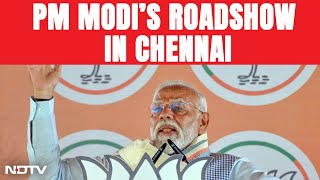 PM Modi LIVE: PM Modi's Roadshow In Chennai Today | Lok Sabha Election 2024