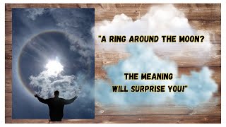 "The Mystical Ring Around the Moon: Folklore, Meaning, and Secrets Revealed"