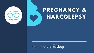 Pregnancy \u0026 Narcolepsy