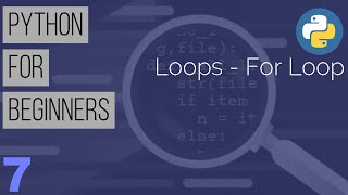 Learn Python the Easy Way | Python Tutorial for Beginners : Part 7 - For Loop in Python
