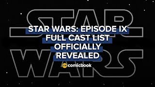 Star Wars: Episode IX Casting Revealed