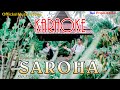 KARAOKE SAROHA ( SARI MAHARANI FEAT KHAIRUL KHAN )