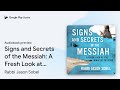 Signs and Secrets of the Messiah: A Fresh Look… by Rabbi Jason Sobel · Audiobook preview