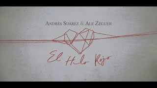 Andrés Suárez, Ale Zéguer -  El Hilo Rojo (Lyric  Oficial)