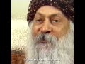 osho the higher is always fragile