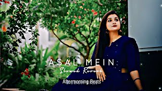 Asal Mein Tum Nahi Ho Mere - Darshan Raval | Slowed Reverb | Midnight | Aftermorning Beats