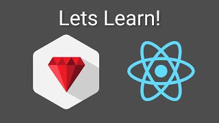 Learn With Me: Ruby on Rails + React! Development Environment Setup