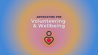 Advocating for Volunteering and Wellbeing