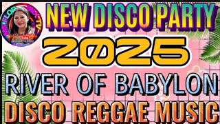 🇵🇭💥DISCO REMIX MUSIC✨RIVER OF BABYLON✨BEST REGGAE MUSIC💥✨MS FLOR MIX TV