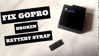 Quickly Fix GoPro's Broken Battery Strap / Tab