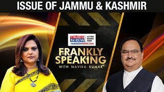 BJP President JP Nadda on Article 370; Questions Rahul Gandhi’s stance | Frankly Speaking