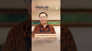 Yesus Adalah Tuhan by Ps. Timotius Arifin Tedjasukmana #shorts