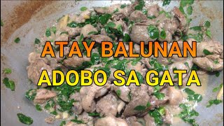 Atay Balunan Adobo sa Gata (Chicken Liver \u0026 Gizzard in Coconut Milk)