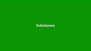 Chapter 11: Subclasses