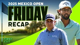 Aldrich Potgieter Welcome to the Show! - 2025 Mexico Open Friday Recap | The First Cut Podcast