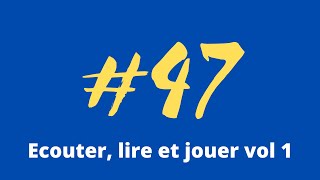 Ecouter, lire et jouer vol1 #47