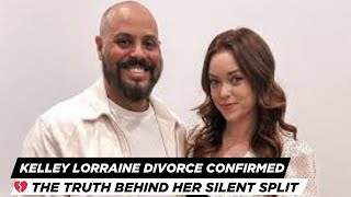 Kelley Lorraine Divorce Confirmed – The Truth Behind Her Silent Split