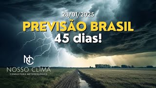 PREVISÃO BRASIL 45 DIAS! ( 28/01/25 )