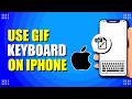 How To Use GIF Keyboard On iPhone (Quick & Easy)