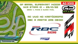 GP BRASIL SUPERKART INDOOR 2022 - RBC RACING - SÉRIE 4 E FINAIS + SUPER FINAL