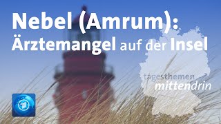 Nebel (Amrum): Ärztemangel auf der Insel | tagesthemen mittendrin