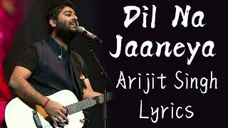 Arijit Singh: Dil Na Jaaneya (Unplugged) | Good Newwz | Akshay, Kiara, Kareena, Diljit #lyrics