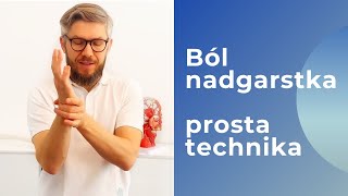 Na BÓL NADGARSTKA - prosta technika