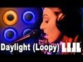 Daylight - Maroon 5 - By Missy Lynn and Harris Heller (using Loopy app)