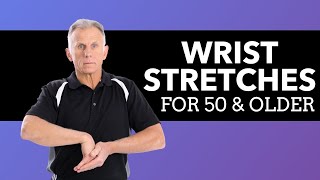 My Best "Guru" Wrist Stretches For 50 & Older. Stop Pain & Stay Active! "No Brag, Just Facts"