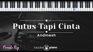 Putus Tapi Cinta - Andmesh (KARAOKE PIANO - FEMALE KEY)