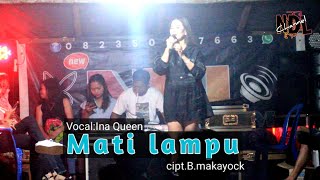 Dut remix ||Mati lampu|| Cipt.B makayock ||vocal : Ina Queen