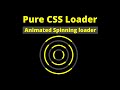 Pure CSS Loader and Spinner Animation || Simple Spinners Preloader