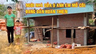 NGÔI NHÀ MƠ ƯỚC CỦA NĂM ANH EM MỒ CÔI ĐANG DẦN ĐI VÀO HOÀN THIỆN