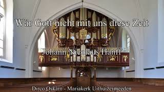 J.N. Hanff | Wär Gott nicht mit uns diese Zeit | Dirco Oskam orgel Mariakerk Uithuizermeeden