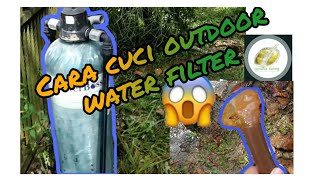 Cara cuci outdoor water filter