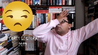 MIS PEORES LECTURAS DEL AÑO 2019