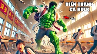 ĐÂY LÀ CÁCH ĐỂ TÔI LÀM TRÙM TRƯỜNG | BIẾN THÀNH CẢ HULK !!! Bad Guys At School