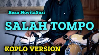 SALAH TOMPO KOPLO VERSION TERBARU | REZA NOVITASARI