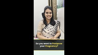 Are you planning to postpone your pregnancy? குழந்தை பிறப்பை தள்ளிப்போடவேண்டுமா ? இதை பார்க்கவும்