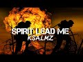 Spirit Lead Me - Ksalmz (Lyrics)