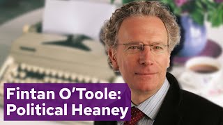 Fintan O’Toole: “Political Heaney”