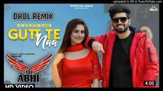 GUTT TE NAA Shivjot Latest Punjabi song DHoL Mix FeaT DJ ABHii