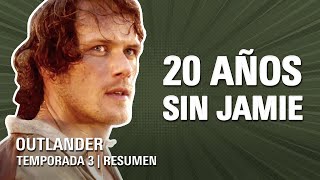 Outlander | Temporada 3 | JAMIE y CLAIRE se reúnen después de 20 AÑOS | Resumen