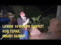 [LIVE]DITANTANG DUEL 10 GURU DUKUN SANTET|MANDI DARAH