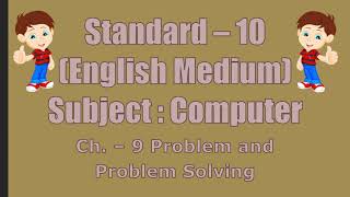 Std. - 10 || Computer || Ch. - 9 || Problem and Problem Solving || English Medium || GSEB